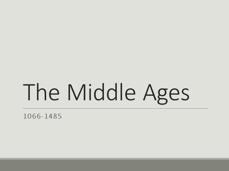 The Middle Ages 1066-1485